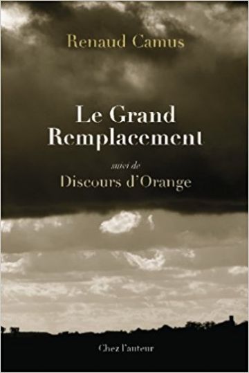 Renaud Camus - Le Grand Remplacement